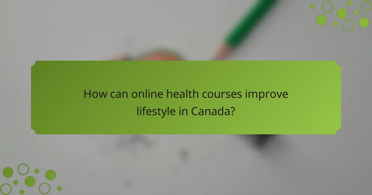 How can online health courses improve lifestyle in Canada?