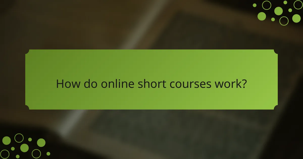 How do online short courses work?