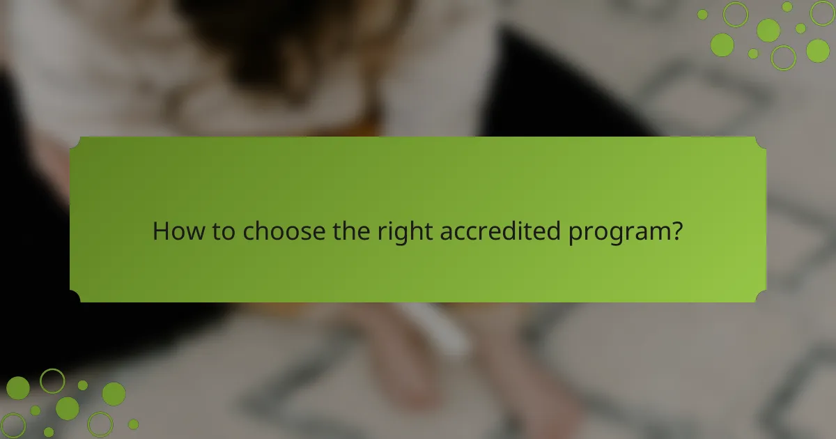 How to choose the right accredited program?