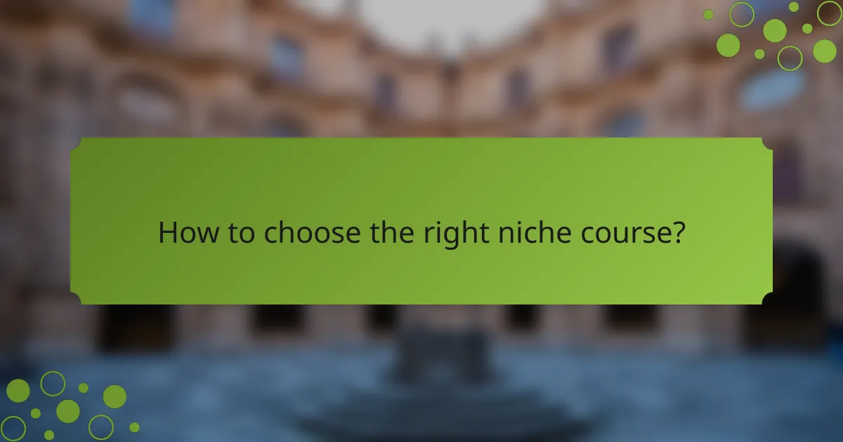 How to choose the right niche course?