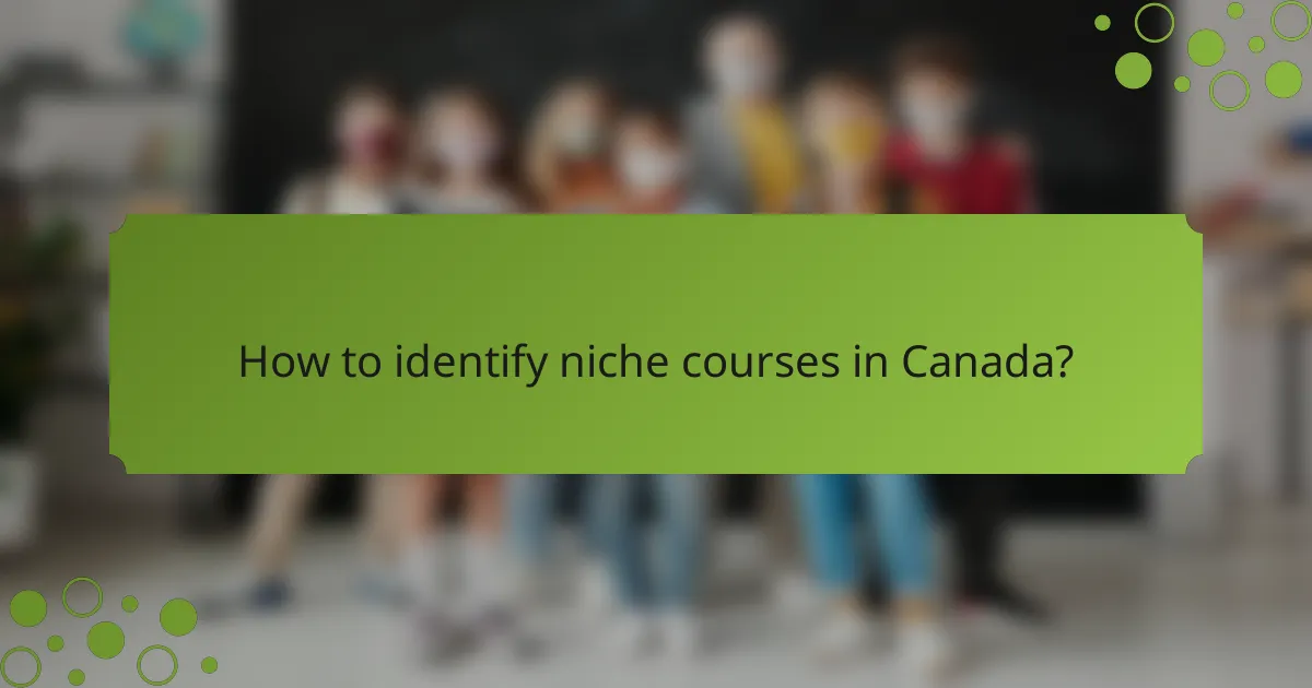 How to identify niche courses in Canada?