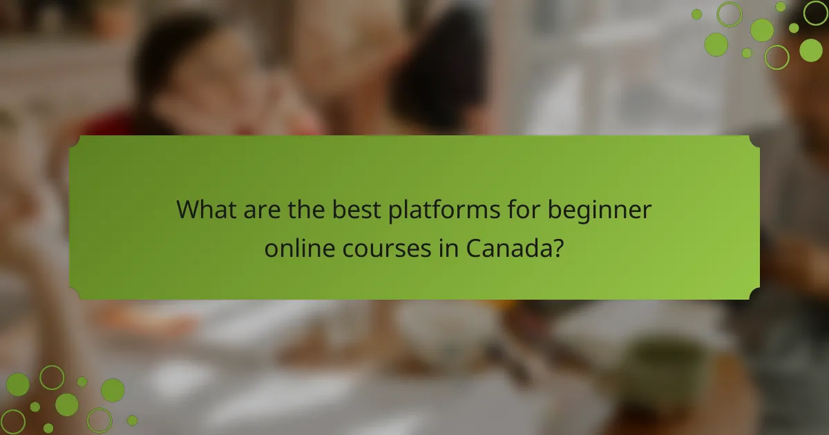 What are the best platforms for beginner online courses in Canada?