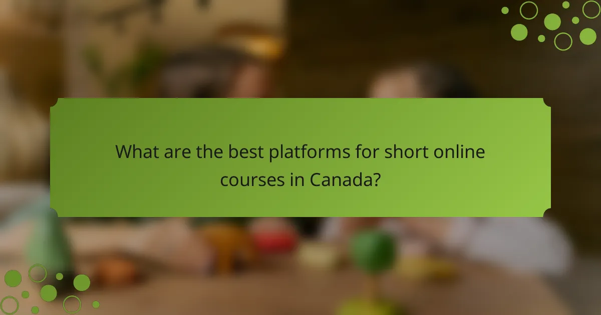 What are the best platforms for short online courses in Canada?