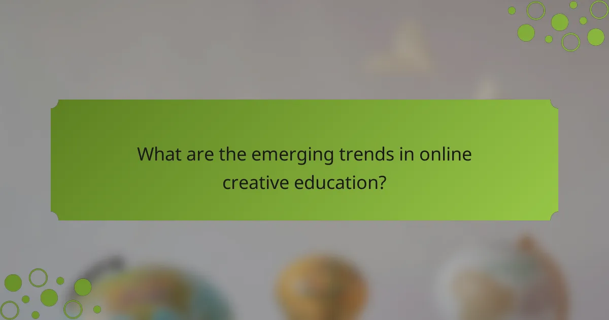 What are the emerging trends in online creative education?