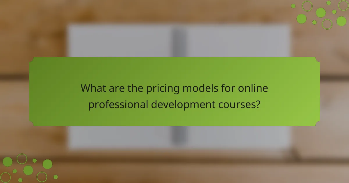 What are the pricing models for online professional development courses?