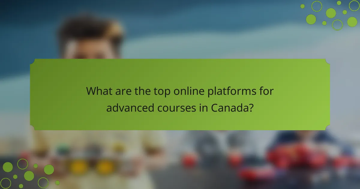 What are the top online platforms for advanced courses in Canada?