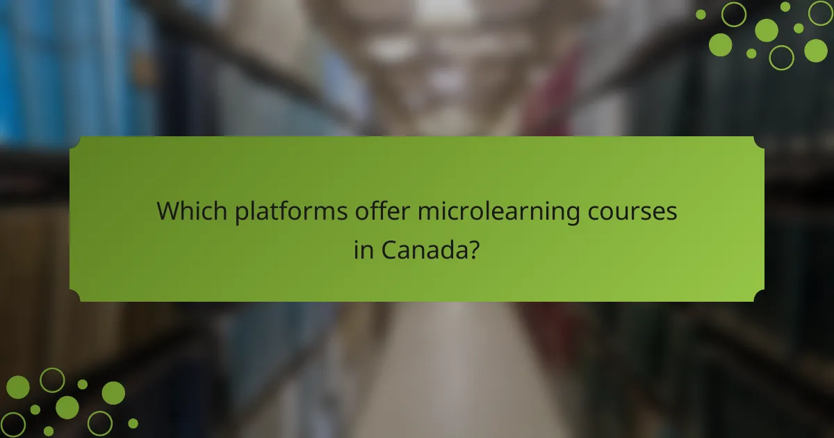 Which platforms offer microlearning courses in Canada?